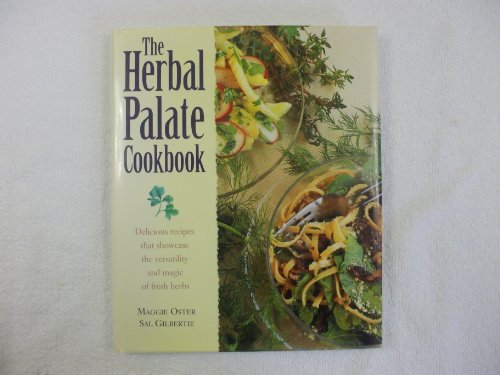 Herbal Palate Cookbook: Delicious Recipes That Showcase the Versatility & Magic of Fresh Herbs (9780788190964) by Maggie Oster; Sal Gilbertie