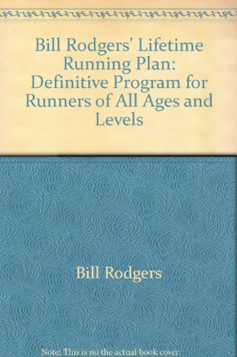 9780788191152: Bill Rodgers' Lifetime Running Plan: Definitive Program for Runners of All Ages and Levels