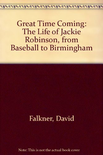 9780788191718: Great Time Coming: The Life of Jackie Robinson, from Baseball to Birmingham