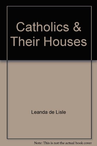 Imagen de archivo de Catholics & Their Houses a la venta por Revaluation Books