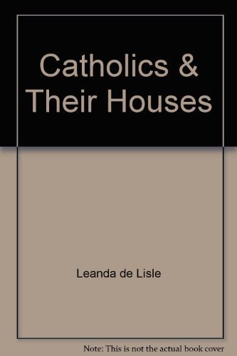 Stock image for Catholics & Their Houses for sale by Revaluation Books