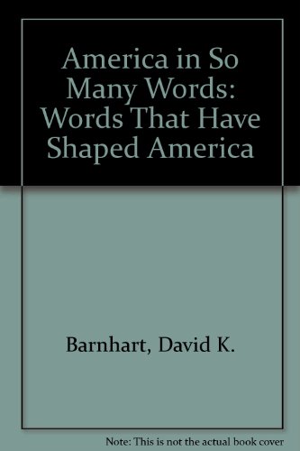 America in So Many Words: Words That Have Shaped America (9780788192548) by Barnhart, David K.; Metcalf, Allan A.