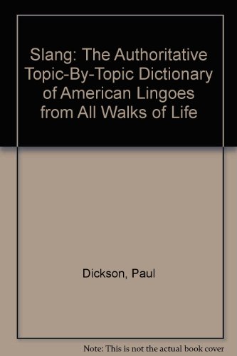 9780788192562: Slang: The Authoritative Topic-By-Topic Dictionary of American Lingoes from All Walks of Life