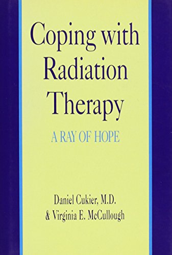 Beispielbild fr Coping With Radiation Therapy: A Ray of Hope zum Verkauf von BookDepart