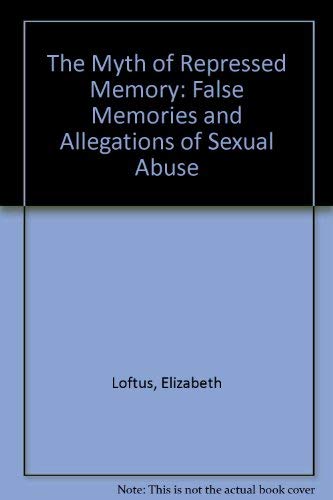 9780788192821: The Myth of Repressed Memory: False Memories and Allegations of Sexual Abuse ...