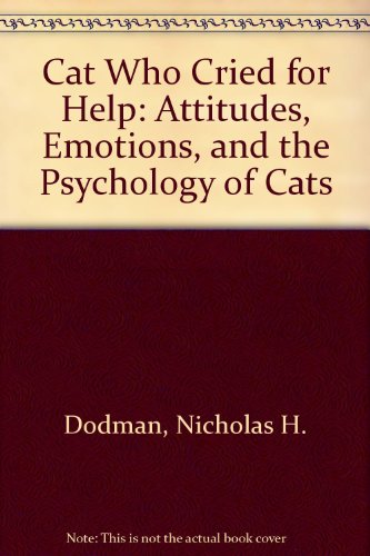 9780788192920: Cat Who Cried for Help: Attitudes, Emotions, and the Psychology of Cats