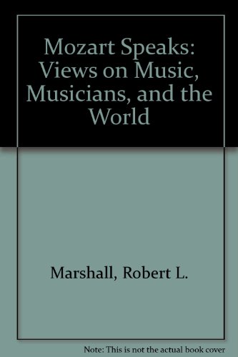 9780788193217: Mozart Speaks: Views on Music, Musicians, and the World