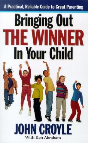 Bringing Out the Winner in Your Child (9780788193262) by John Croyle; Ken Abraham