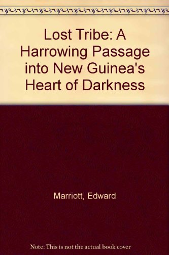 9780788193415: Lost Tribe: A Harrowing Passage into New Guinea's Heart of Darkness