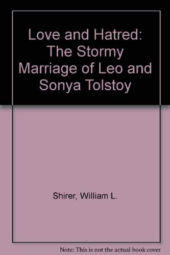 9780788193972: Love and Hatred: The Stormy Marriage of Leo and Sonya Tolstoy