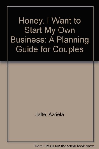 9780788194122: Honey, I Want to Start My Own Business: A Planning Guide for Couples