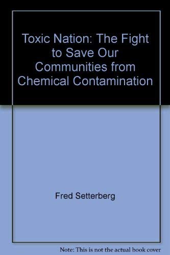 Beispielbild fr Toxic Nation: The Fight to Save Our Communities from Chemical Contamination zum Verkauf von books4u31