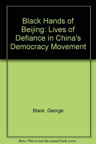 9780788194382: Black Hands of Beijing: Lives of Defiance in China's Democracy Movement