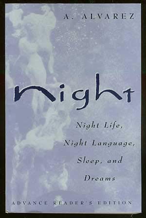 Night: An Exploration of Night Life, Night Language, Sleep and Dreams (9780788194757) by A. Alvarez