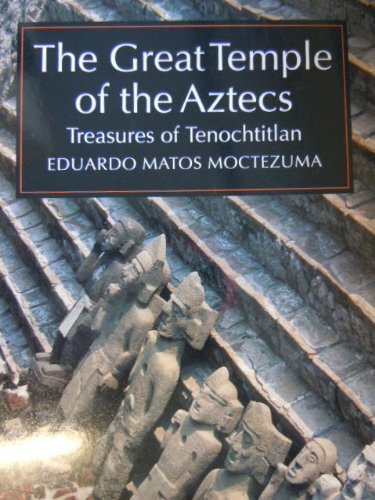 Stock image for Great Temple of the Aztecs: Treasures of Tenochtitlan for sale by GF Books, Inc.