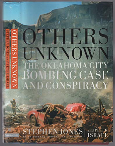 Others Unknown: The Oklahoma City Bombing Case and Conspiracy (9780788195525) by Stephen Jones; Peter Israel