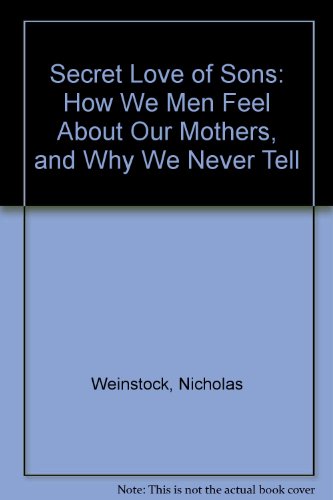 9780788195662: Secret Love of Sons: How We Men Feel About Our Mothers, and Why We Never Tell