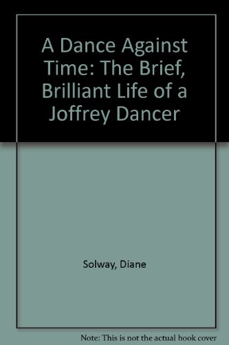 9780788195891: A Dance Against Time: The Brief, Brilliant Life of a Joffrey Dancer