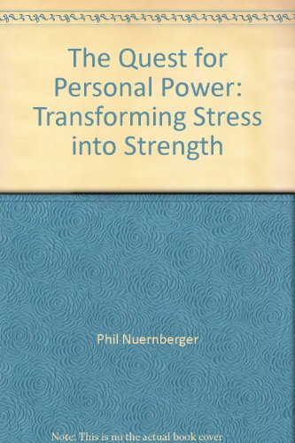 Stock-Bild f�r The Quest for Personal Power: Transforming Stress into Strength