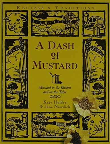 Dash of Mustard: Mustard in the Kitchen and on the Table (9780788198793) by Katy Holder; Jane Newdick