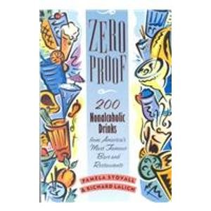 9780788198953: Zero Proof: 200 Nonalcoholic Drinks from America's Most Famous Bars and Restaurants