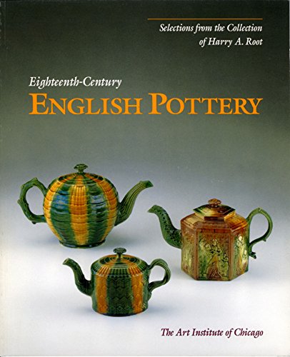 Beispielbild fr Eighteenth-Century English Pottery: Selections From the Collection of Harry A. Root zum Verkauf von Wonder Book