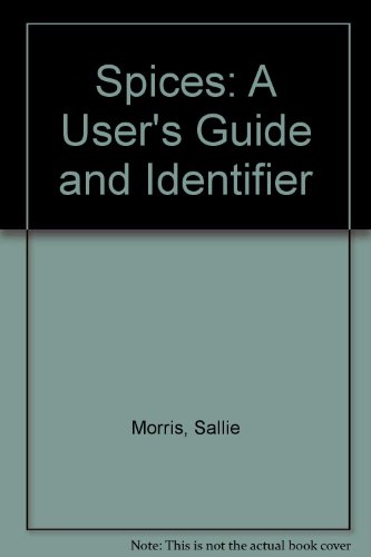 Spices: A User's Guide and Identifier (9780788199127) by Sallie Morris