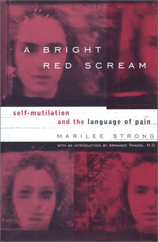 9780788199172: A Bright Red Scream: Self-Mutilation and the Language of Pain