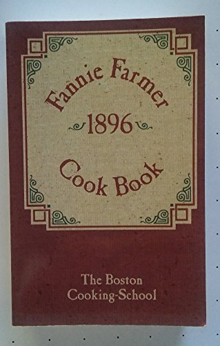 Beispielbild fr The Original Fannie Farmer 1896 Cook Book: The Boston Cooking School zum Verkauf von Wonder Book