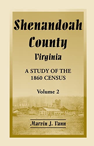 Stock image for Shenandoah County, Virginia: A Study of the 1860 Census, Volume 2 for sale by Chiron Media