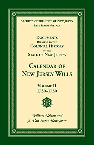 Beispielbild fr Documents Relating to the Colonial History of the State of New Jersey, Calendar of New Jersey Wills, Volume II, 1730-1750 zum Verkauf von Chiron Media