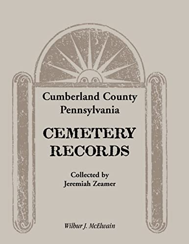 Beispielbild fr Cumberland County, Pennsylvania Cemetery Records Collected by Jeremiah Zeamer zum Verkauf von Inside the Covers