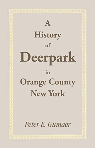 Stock image for A History of Deerpark in Orange County, New York for sale by HPB Inc.