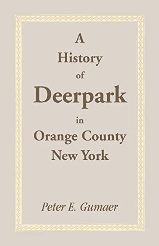 9780788400827: A History of Deerpark in Orange County, New York