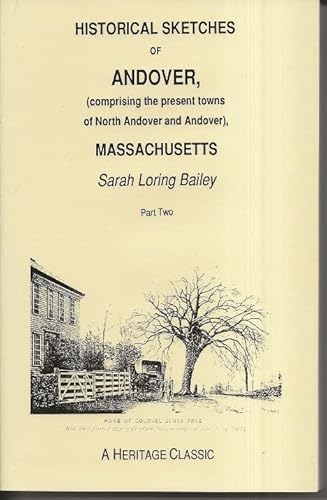 Stock image for HISTORICAL SKETCHES OF ANDOVER (Comprising the Present Towns of North Andover and Andover), Massachusetts for sale by Russ States