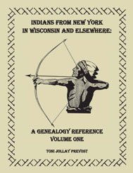 Imagen de archivo de INDIANS FROM NEW YORK, IN WISCONSIN AND ELSEWHERE: A GENEALOGY REFERENCE, VOLUME ONE a la venta por Second Story Books, ABAA