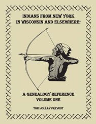 Indians from New York in Wisconsin & Elsewhere: A Genealogy Reference, Volume I