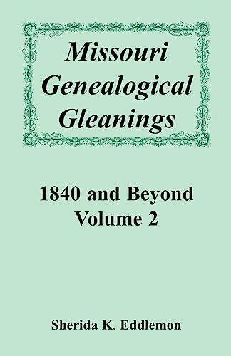 Stock image for Missouri Genealogical Gleanings 1840 and Beyond, Volume 2 for sale by HPB-Red