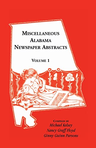 Stock image for Miscellaneous Alabama Newspaper Abstracts, Volume 1 for sale by Lucky's Textbooks