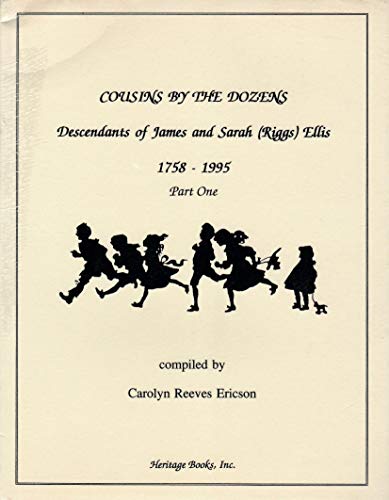 9780788402647: Cousins by the dozens: Descendants of James and Sarah (Riggs) Ellis, 1758-1995