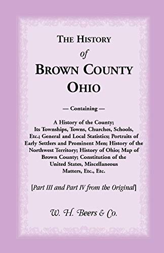 9780788402715: The History of Brown County, Ohio: Part III and Part IV