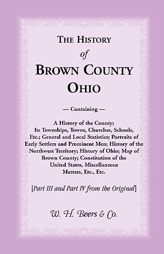 9780788402715: The History of Brown County, Ohio: Part III and Part IV