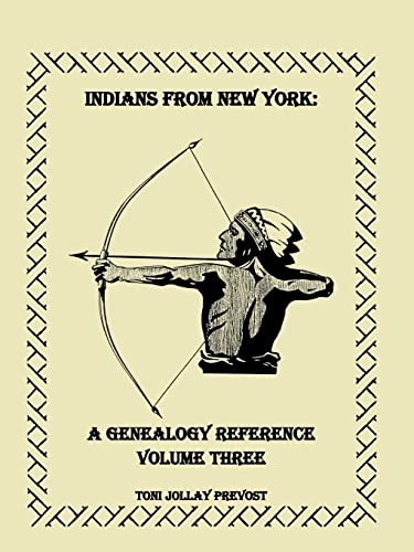 Imagen de archivo de Indians from New York: A Genealogy Reference, Volume 3 a la venta por Chiron Media