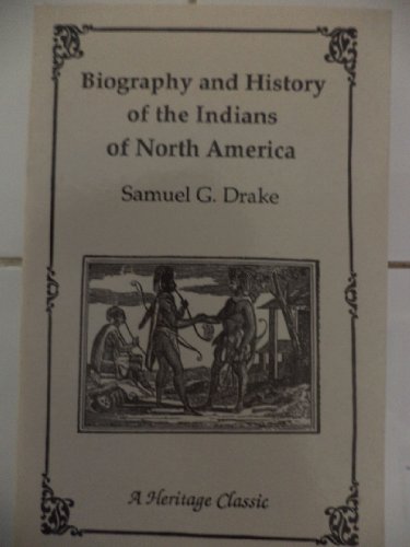 Biography & History of the Indians of North America (9780788403088) by Drake, Samuel