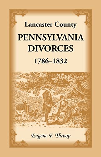 Stock image for Lancaster County, Pennsylvania Divorces, 1786-1832 for sale by Chiron Media