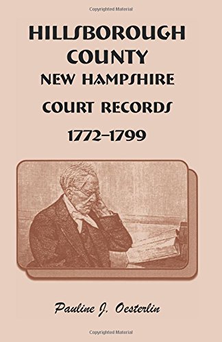Imagen de archivo de Hillsborough County, New Hampshire, Court Records, 1772 1799 a la venta por PBShop.store US
