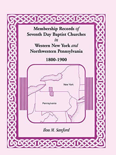 9780788404627: Membership Records of Seventh Day Baptist Churches in Western New York and Northwestern Pennsylvania, 1800-1900