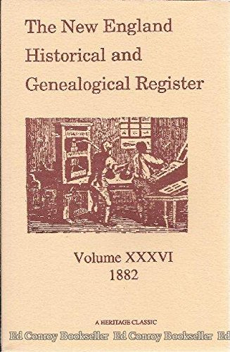 The New England Historical and Genealogical Register, Volume 36, 1882 (9780788404726) by New England Historic Genealogical Society