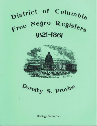 Stock image for DISTRICT OF COLUMBIA FREE NEGRO REGISTERS 1821-1861 for sale by Janaway Publishing Inc.
