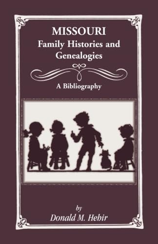 Missouri Family Histories and Genealogies: A Bibliography